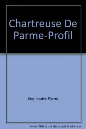 Couverture du produit · La Chartreuse de Parme, Stendhal : Analyse critique
