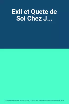 Couverture du produit · Exil et Quete de Soi Chez J...