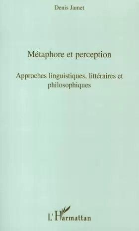 Couverture du produit · Métaphore et perception: Approches linguistiques, littéraires et philosophiques
