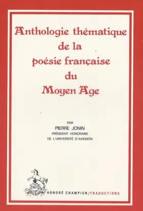 Couverture du produit · Anthologie thématique de la poésie française du Moyen Age