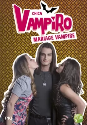 Couverture du produit · 20. Chica Vampiro : Mariage vampire (20)