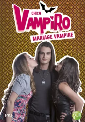 Couverture du produit · 20. Chica Vampiro : Mariage vampire (20)