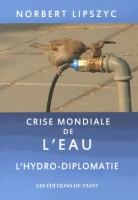 Couverture du produit · Crise mondiale de l'eau : l'hydro diplomatie