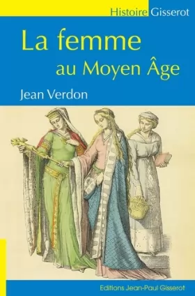 Couverture du produit · La femme au Moyen Age