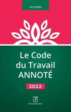 Couverture du produit · Le Code du Travail ANNOTE 2022