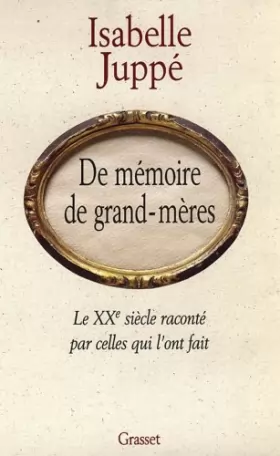 Couverture du produit · De mémoire de grands-mères : Le XXe siècle raconté par celles qui l'ont fait