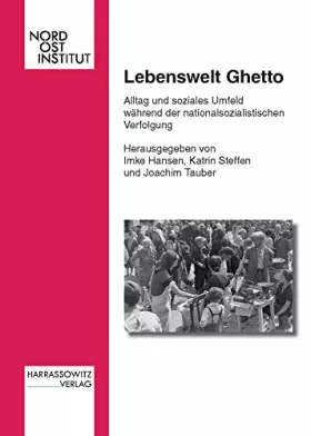Couverture du produit · Lebenswelt Ghetto: Alltag Und Soziales Umfeld Wahrend Der Nationalsozialistischen Verfolgung