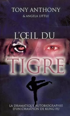 Couverture du produit · L'oeil du tigre : La dramatique autobiographie d'un champion de kung-fu