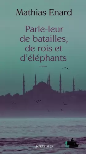 Couverture du produit · Parle-leur de batailles, de rois et d'éléphants - PRIX GONCOURT DES LYCEENS 2010
