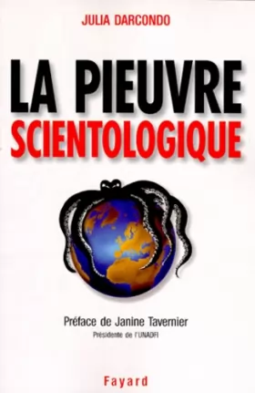 Couverture du produit · La pieuvre scientologique, toutes les techniques de control mentalet de manipulation