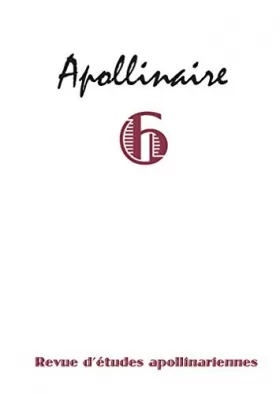 Couverture du produit · Apollinaire 6 - revue d'études apollinariennes