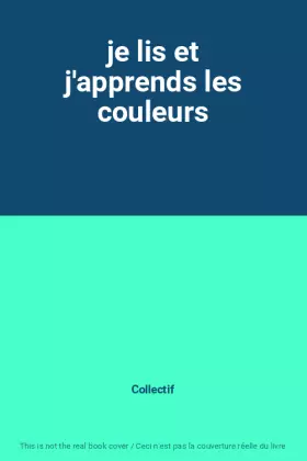 Couverture du produit · je lis et j'apprends les couleurs