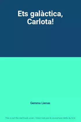 Couverture du produit · Ets galàctica, Carlota!