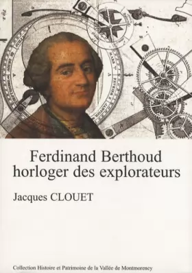 Couverture du produit · Ferdinand Berthoud horloger des explorateurs