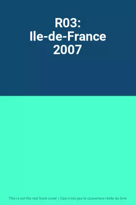 Couverture du produit · R03: Ile-de-France 2007