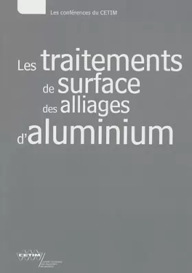 Couverture du produit · Les traitements de surface des alliages d'aluminium