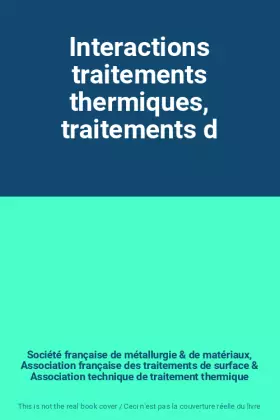 Couverture du produit · Interactions traitements thermiques, traitements d