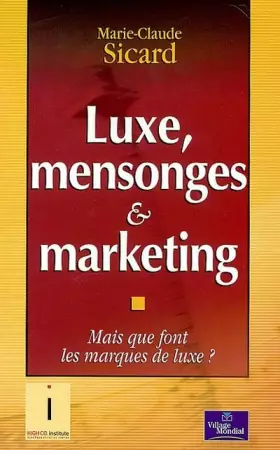 Couverture du produit · Luxe, mensonges & marketing : Mais que font les marques de luxe ?