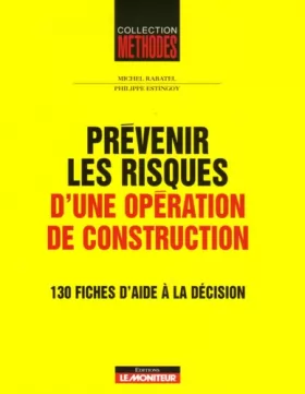 Couverture du produit · Prévenir les risques d'une opération de construction: 130 fiches d'aide à la décision