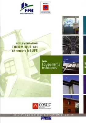 Couverture du produit · Réglementation thermique des bâtiments neufs: Guide équipements techniques