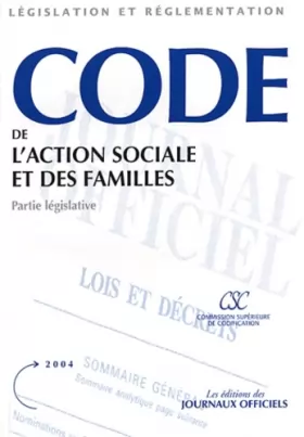 Couverture du produit · Code de l'action sociale et des familles: Partie législative, Edition mise à jour au 15 novembre 2003