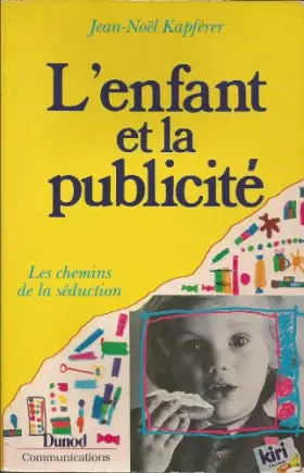 Couverture du produit · L'enfant et la publicité / Les chemins de la séduction