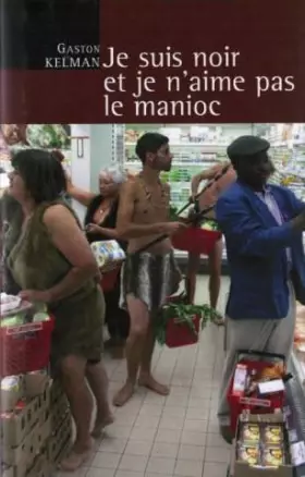 Couverture du produit · Je suis noir et je n'aime pas le manioc
