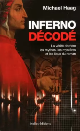 Couverture du produit · Inferno décodé: La vérité derrière les mythes, les mystères et les lieux du roman