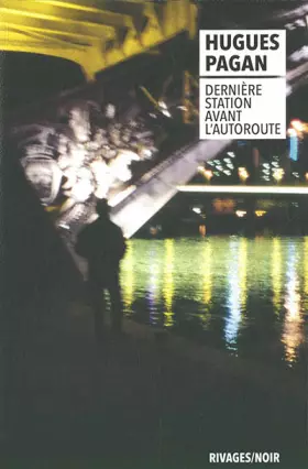 Couverture du produit · DERNIERE STATION AVANT L'AUTOROUTE