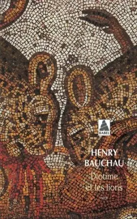 Couverture du produit · Diotime et les lions by Henry Bauchau(1997-08-25)