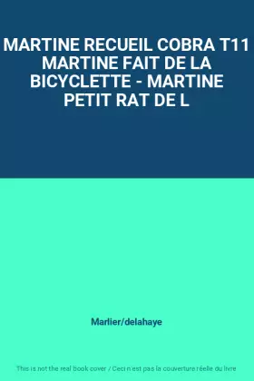 Couverture du produit · MARTINE RECUEIL COBRA T11 MARTINE FAIT DE LA BICYCLETTE - MARTINE PETIT RAT DE L