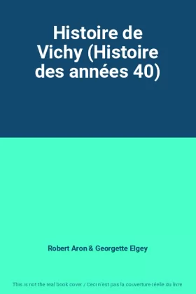 Couverture du produit · Histoire de Vichy (Histoire des années 40)