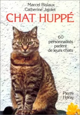 Couverture du produit · Chat huppé. 60 personnalités parlent de leurs chats