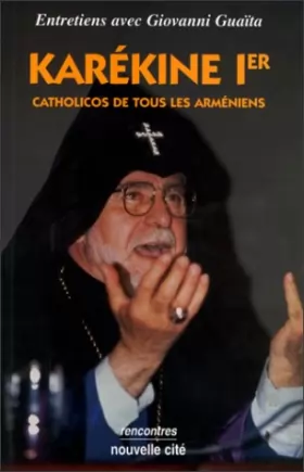 Couverture du produit · Karékine 1er : Catholicos de tous les Arméniens