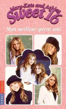 Couverture du produit · Mary-Kate and Ashley Sweet 16, Tome 6 : Mon meilleur (petit) ami