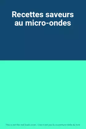 Couverture du produit · Recettes saveurs au micro-ondes