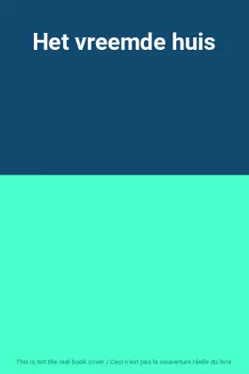Couverture du produit · Het vreemde huis