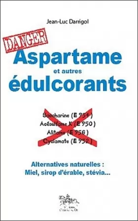 Couverture du produit · Aspartame et autres édulcorants : danger