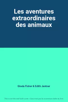 Couverture du produit · Les aventures extraordinaires des animaux