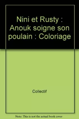 Couverture du produit · Nini et Rusty : Anouk soigne son poulain - Coloriage