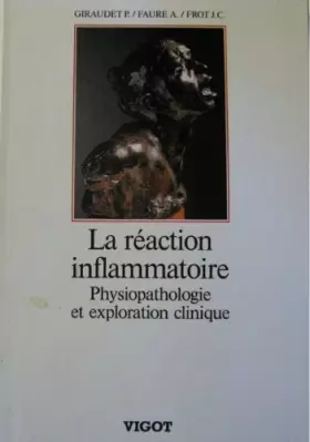 Couverture du produit · La réaction inflammatoire. Physiopathologie et exploration clinique