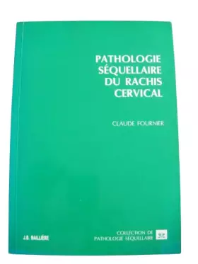 Couverture du produit · Pathologie séquellaire du rachis cervical