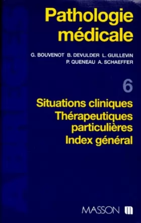 Couverture du produit · Pathologie médicale, tome 6 : Situations cliniques, thérapeutiques particulières, index général