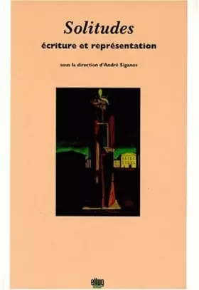 Couverture du produit · Solitudes : écriture et représentation