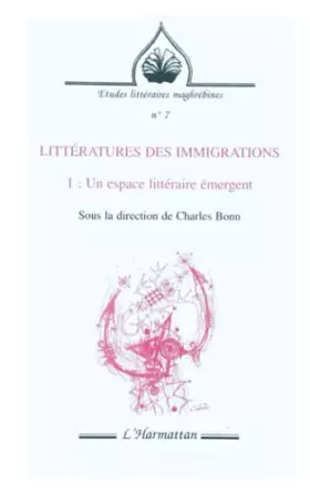Couverture du produit · Littératures des immigrations: Un espace littéraire émergent Tome 1