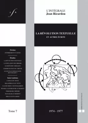 Couverture du produit · L'intégrale Jean Ricardou: Tome 7, La révolution textuelle et autres écrits (1974-1977)
