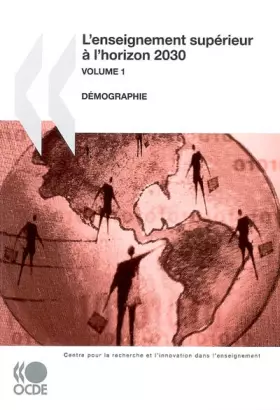 Couverture du produit · L'enseignement supérieur à l'horizon 2030 (Vol. 1) : Démographie