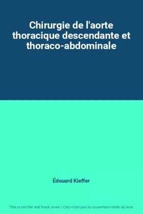 Couverture du produit · Chirurgie de l'aorte thoracique descendante et thoraco-abdominale