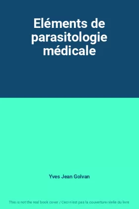 Couverture du produit · Eléments de parasitologie médicale