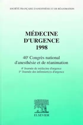 Couverture du produit · MEDECINE D'URGENCE 1998.: 40ème Congrès national d'anesthésie et de réanimation, 4ème Journée de médecine d'urgence, 1ère Journ